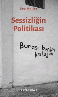 Sessizliğin Politikası (Susmak Üzerine Bir Kitap)