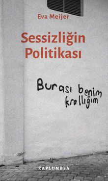 Sessizliğin Politikası (Susmak Üzerine Bir Kitap)
