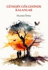 G&uuml;neşin G&ouml;lgesinde Kalanlar