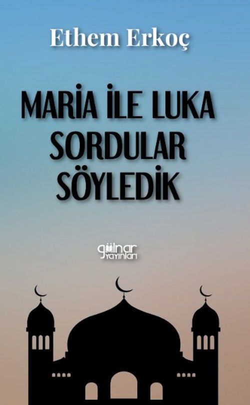 Maria ile Luka Sordular Söyledik