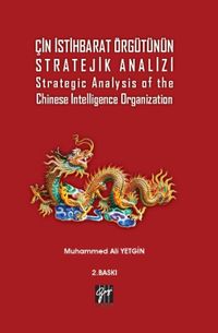 Çin İstihbarat Örgütünün Stratejik Analizi Strategic Analysis of the Chinese Intelligence Organization