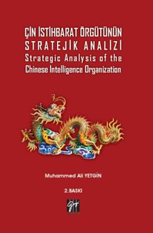 Çin İstihbarat Örgütünün Stratejik Analizi Strategic Analysis of the Chinese Intelligence Organization