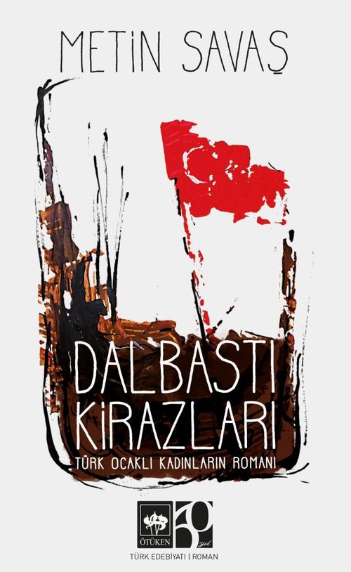 Dalbastı Kirazları & Türk Ocaklı Kadınların Romanı