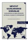 Mevcut Uluslararası Sorunlar, Uluslrarası &Ccedil;atışma B&ouml;lgeleri, Akt&ouml;rler, Eylemler ve D&ouml;n&uuml;ş&uuml;mler Uluslararası İlişkiler Serisi No: 4