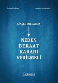 Cinsel Suçlarda Neden Beraat Kararı Verilmeli