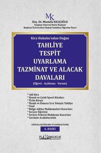 Kira Hukuku'ndan Doğan Tahliye Tespit Uyarlama Tazminat Ve Alacak Davaları (Öğreti - Açıklama - Yorum)