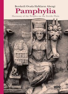 Pamphylia: Bereketli Ovada Halkların Ahengi Harmony Of The Peoples On The Fertile Plain (Türkçe – İngilizce) (Sert Kapak)