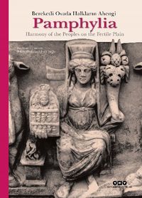 Pamphylia: Bereketli Ovada Halkların Ahengi Harmony of the Peoples on the Fertile Plain (Türkçe – İngilizce) (Karton Kapak)