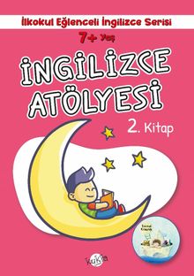 7+ Yaş İlkokul Eğlenceli İngilizce - İngilizce Atölyesi 2. Kitap