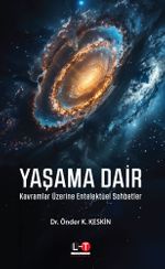 Yaşama Dair & Kavramlar Üzerine Entelektüel Sohbetler