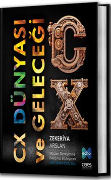 CX Dünyası ve Geleceği & Müşteri Deneyimine Bakışınızı Etkileyecek 500+ İlham Dolu Söz