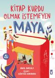 Kitap Kurdu Olmak İstemeyen Maya