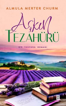Aşkın Tezahürü & Bir Toscana Romanı