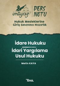 İmtiyaz Hukuk Mesleklerine Giriş Sınavına Hazırlık Ders Notları İdare Hukuku - İdari Yargılama Usul Hukuku 