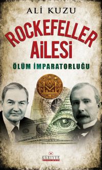 Rockefeller Ailesi & Ölüm İmparatorluğu