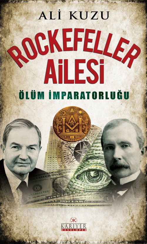 Rockefeller Ailesi & Ölüm İmparatorluğu