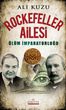 Rockefeller Ailesi &amp; Ölüm İmparatorluğu
