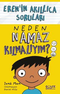 Neden Namaz Kılmalıyım? / Eren'in Akıllıca Soruları