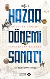 G&ouml;kt&uuml;rk D&ouml;nemi Sanatından İzlerle Hazar D&ouml;nemi Sanatı