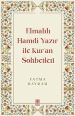 Elmalılı Hamdi Yazır ile Kur'an Sohbetleri