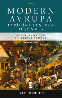 Modern Avrupa Tarihini Yeniden Düşünmek & Aydınlanma'dan 19. Yüzyıl Sonuna