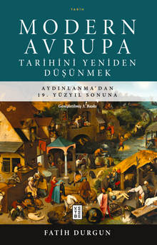 Modern Avrupa Tarihini Yeniden Düşünmek & Aydınlanma'dan 19. Yüzyıl Sonuna