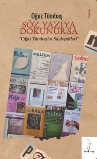 Söz Yazıya Dokunursa & Oğuz Tümbaş'ın Söyleştikleri