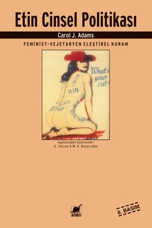 Etin Cinsel Politikası & Feminist-Vejeteryan Eleştirel Kuram