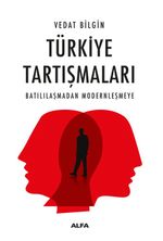 Türkiye Tartışmaları & Batılılaşmadan Modernleşmeye