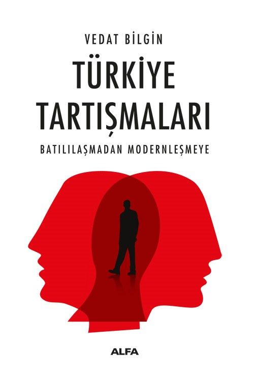 Türkiye Tartışmaları & Batılılaşmadan Modernleşmeye