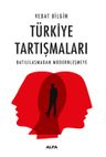 Türkiye Tartışmaları &amp; Batılılaşmadan Modernleşmeye
