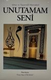 Unutamam Seni (Dini ve Tasavvufi Hatıralar)