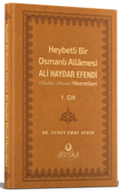 Heybetli Bir Osmanlı Allamesi Ali Haydar Efendi Hz. 1. Cilt - (Deri Cilt)