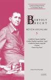 Bertolt Brecht B&uuml;t&uuml;n Oyunları 5 / A&ccedil;ıklamalı B&uuml;y&uuml;k Berlin ve Frankfurt Baskısı