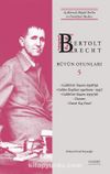 Bertolt Brecht Bütün Oyunları 5 / Açıklamalı Büyük Berlin ve Frankfurt Baskısı