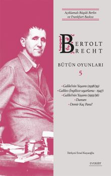 Bertolt Brecht Bütün Oyunları 5 / Açıklamalı Büyük Berlin ve Frankfurt Baskısı 