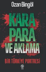 Kara Para ve Aklama & Bir Türkiye Portresi