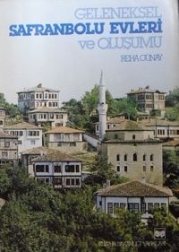 Geleneksel Safranbolu Evleri ve Oluşumu (22-D-6)