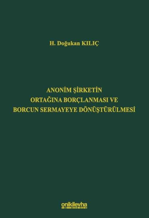 Anonim Şirketin Ortağına Borçlanması ve Borcun Sermayeye Dönüştürülmesi