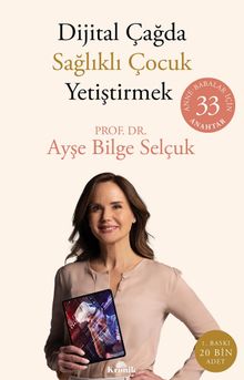 Dijital Çağda Sağlıklı Çocuk Yetiştirmek & Anne-Babalar İçin 33 Anahtar