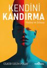 Kendini Kandırma &amp; Yüzleş ve Dçnüş