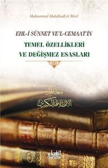Ehli Sünnet ve'l-Cemaatin Temel Özellikleri ve Değişmez Esasları