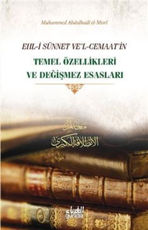 Ehli Sünnet ve'l-Cemaatin Temel Özellikleri ve Değişmez Esasları