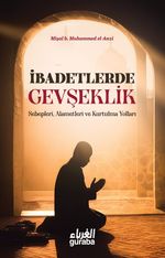 İbadetlerde Gevşeklik & Sebepleri, Alemetleri ve Kurtulma Yolları