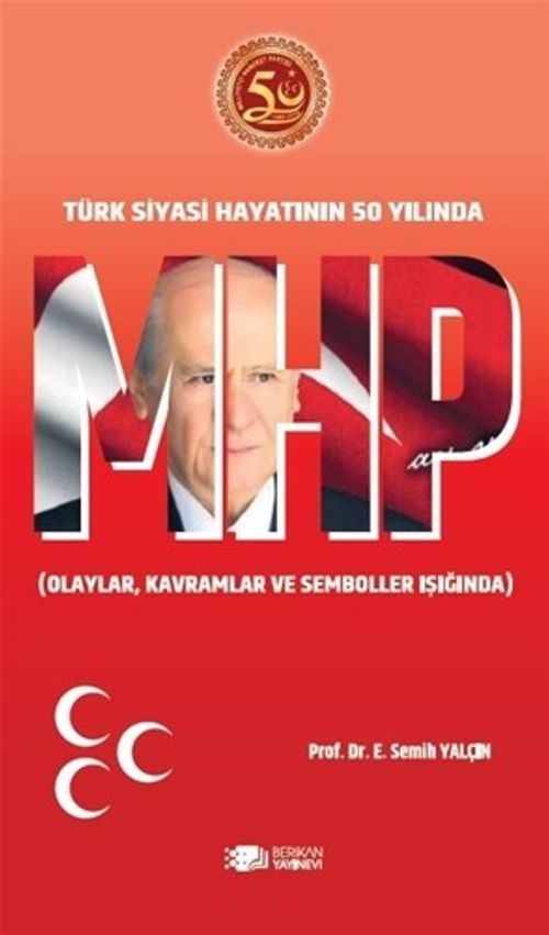 MHP  Türk Siyasi Hayatının 50.Yılında & MHP  Türk Siyasi Hayatının 50.Yılında 