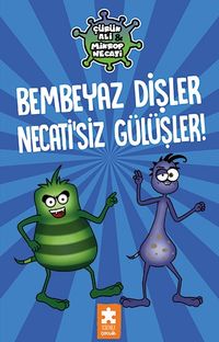 Bembeyaz Dişler Necati'siz Gülüşler / Çürük Ali Mikrop Necati