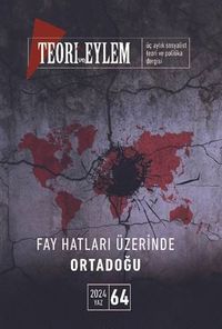 Teori ve Eylem Üç Aylık Sosyalist Teori Dergisi Sayı: 64 Bahar 2024