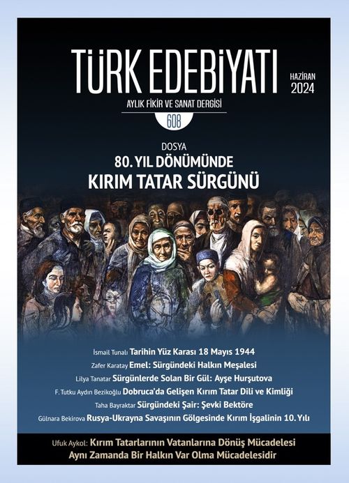 Türk Edebiyatı Aylık Fikir ve Sanat Dergisi Sayı: 608 Haziran 2024