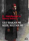 II. Abd&uuml;lhamid'in Hatıra Defteri & Ulu Hakan mı Kızıl Sultan mı?