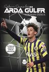 Arda G&uuml;ler / Sahanın Savaş&ccedil;ıları